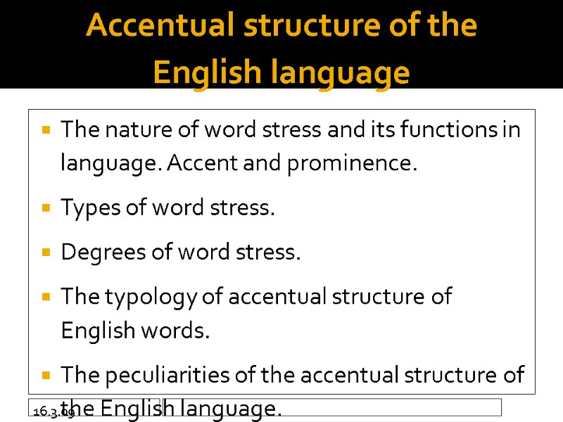 16.3.09 Accentual structure of the English language  The nature of word stress and